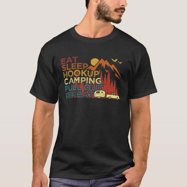 Camiseta Eat Sleep Hookup Camping Pull Out Repeat  RV Campe (Frente)