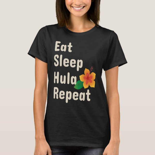 Camiseta Eat Sleep Hula Repeat  Hoop Dancers (Frente)