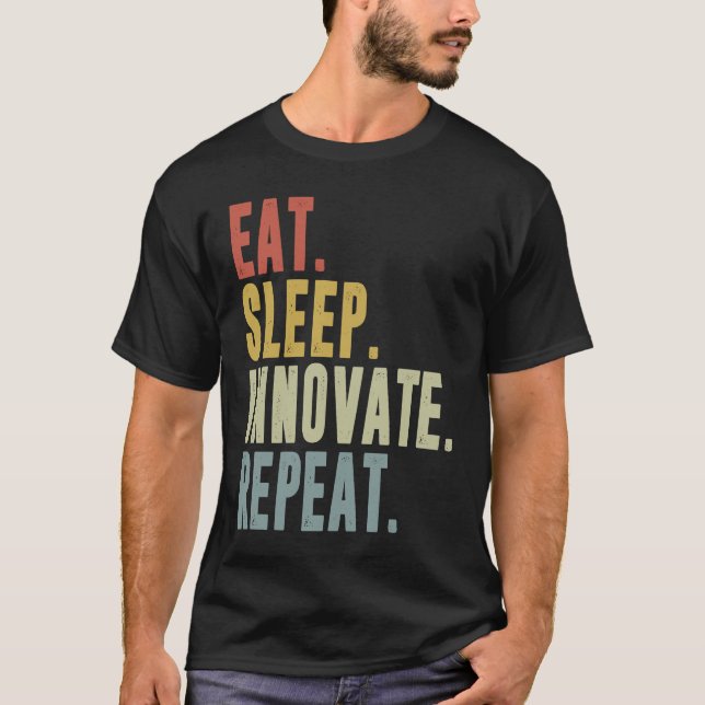 Camiseta Eat Sleep Innovate Repeat Funny Innovation Invento (Frente)