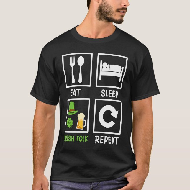 Camiseta Eat Sleep Irish Folk Repeat St  Patrick's Day     (Frente)