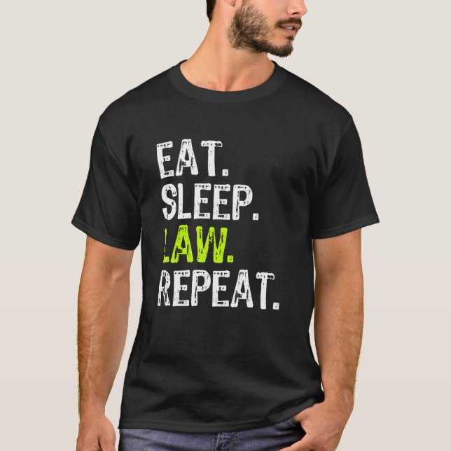 Camiseta Eat Sleep Law Repeat Lawyer Funny Legal School Gif (Frente)