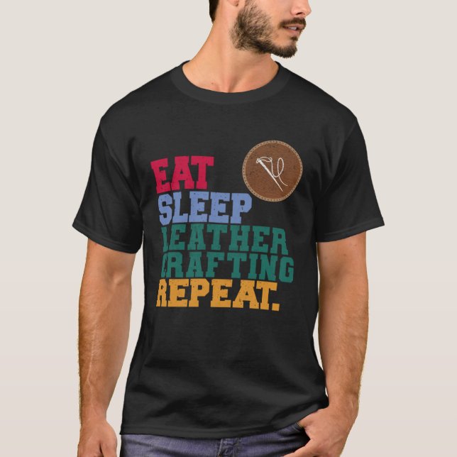 Camiseta Eat Sleep Leather Crafting Repeat Leather Craftsma (Frente)