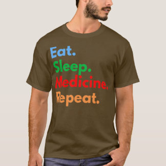 Camiseta Eat Sleep Medicine Repeat