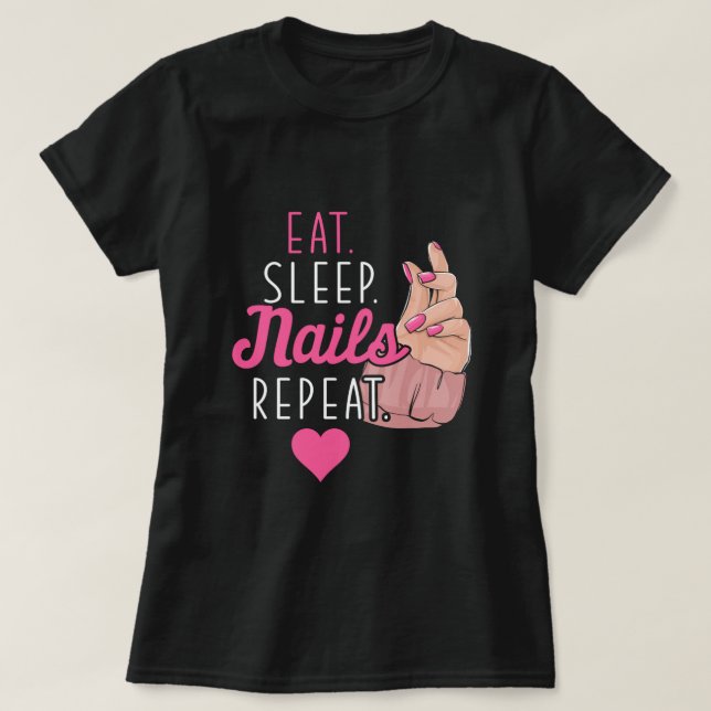 Camiseta Eat Sleep Nails Nail Technician Manicurist Gift (Frente do Design)