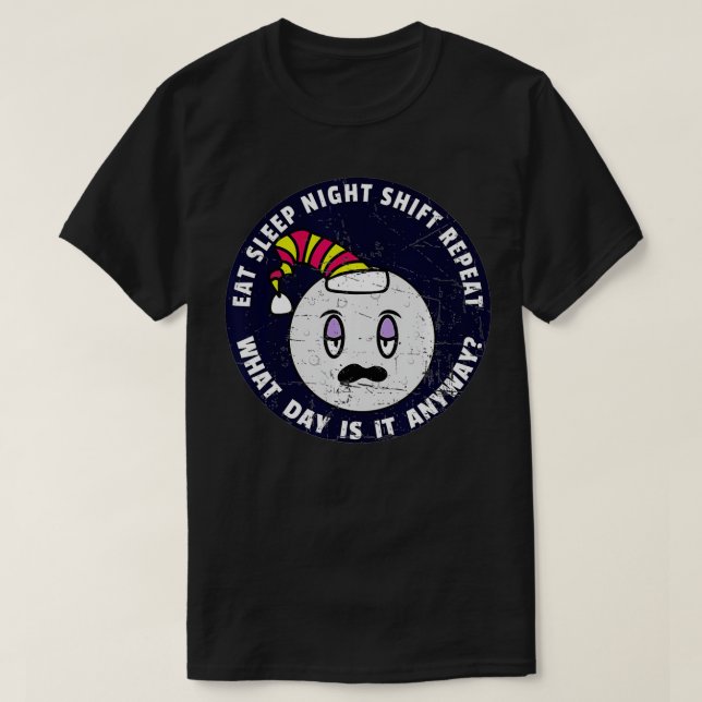 Camiseta Eat Sleep Night Shift Repeat  Late Shift Worker Me (Frente do Design)