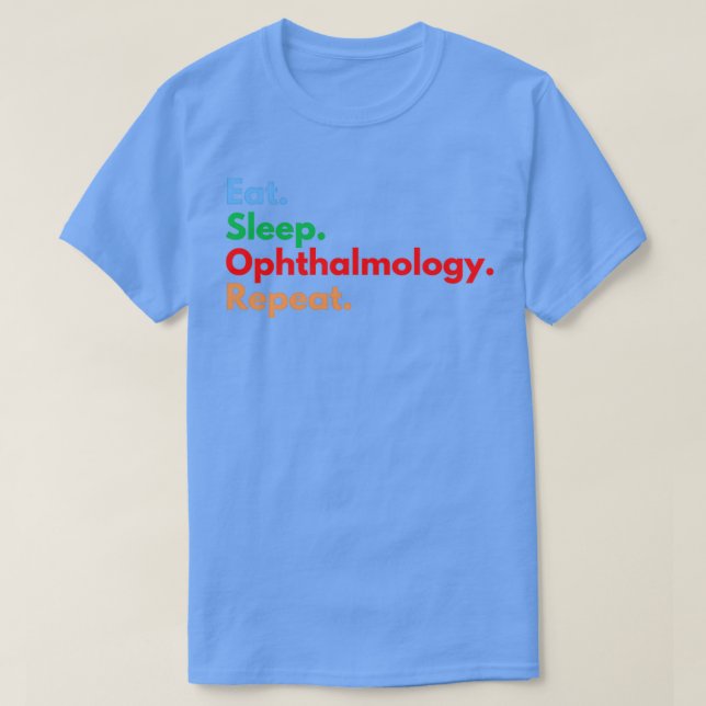 Camiseta Eat Sleep Ophthalmology Repeat (Frente do Design)