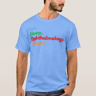 Camiseta Eat Sleep Ophthalmology Repeat