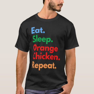 Camiseta Eat Sleep Orange Chicken Repeat for Orange Chicken