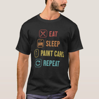 Camiseta Eat Sleep Paint Cars Repeat Car Spray Automotive g