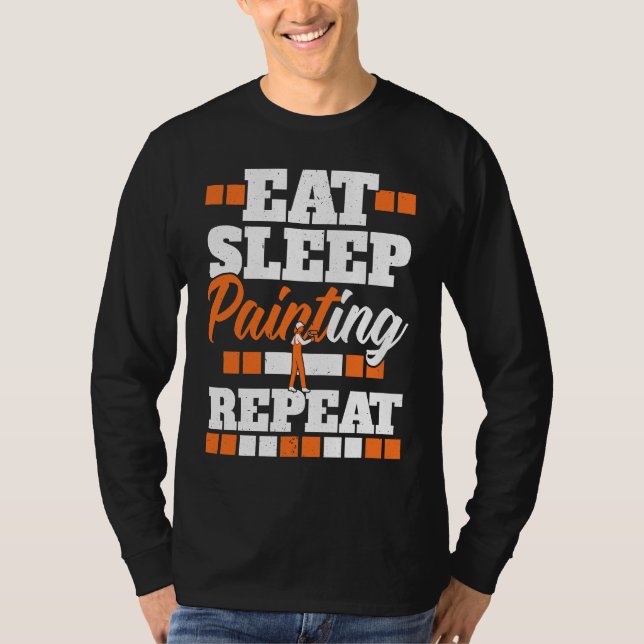 Camiseta Eat Sleep Painting Repeat Painter Tradesman House  (Frente)