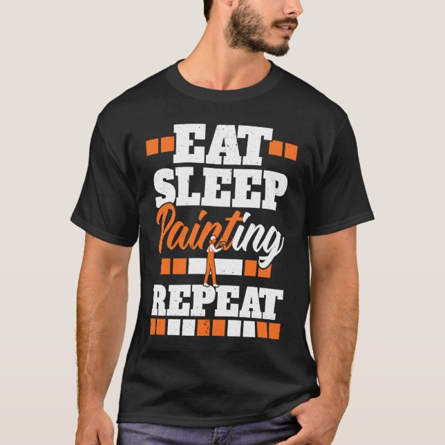 Camiseta Eat Sleep Painting Repeat Painter Tradesman House  (Frente)