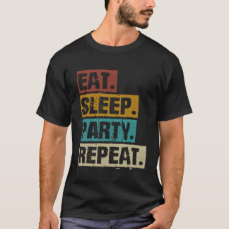Camiseta Eat Sleep Party Repeat  Retro Vintage Partying