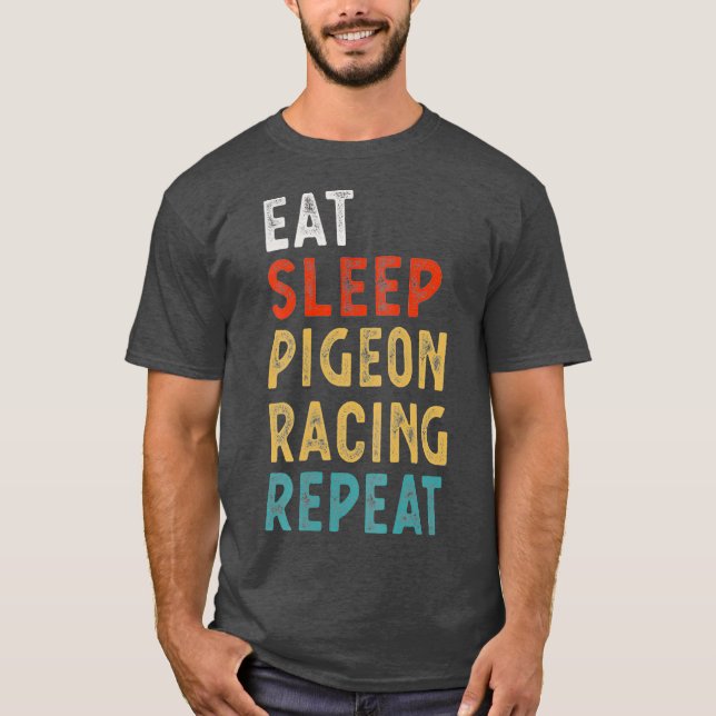 Camiseta Eat Sleep Pigeon Racing Repeat Funny Player Gift (Frente)