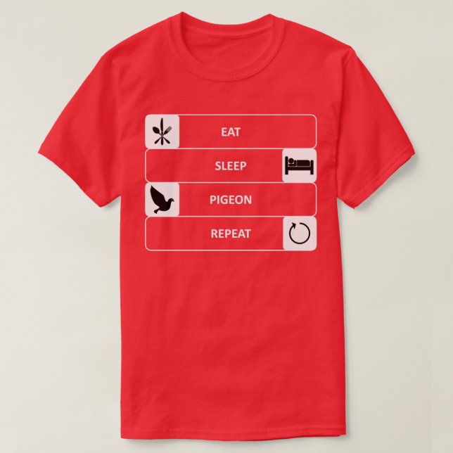 Camiseta Eat Sleep Pigeon Repeat 1 (Frente do Design)