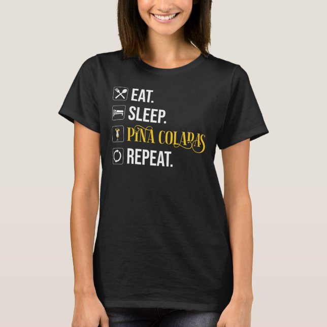 Camiseta Eat. Sleep. Pina Coladas. Repeat.  (Frente)