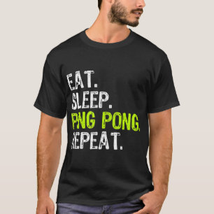 Camiseta Eat Sleep Ping Pong Table Tennis Player PingPong F