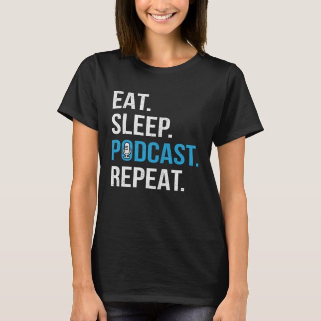 Camiseta Eat Sleep Podcast Repeat  Podcaster Podcasting Str (Frente)