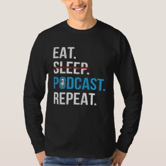 Camiseta Eat Sleep Podcast Repeat  Podcaster Podcasting Str