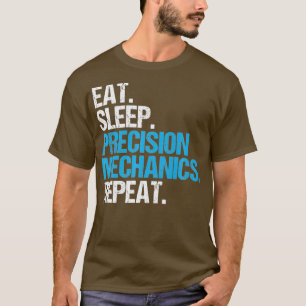 Camiseta Eat Sleep Precision Mecanics Repete Precisão