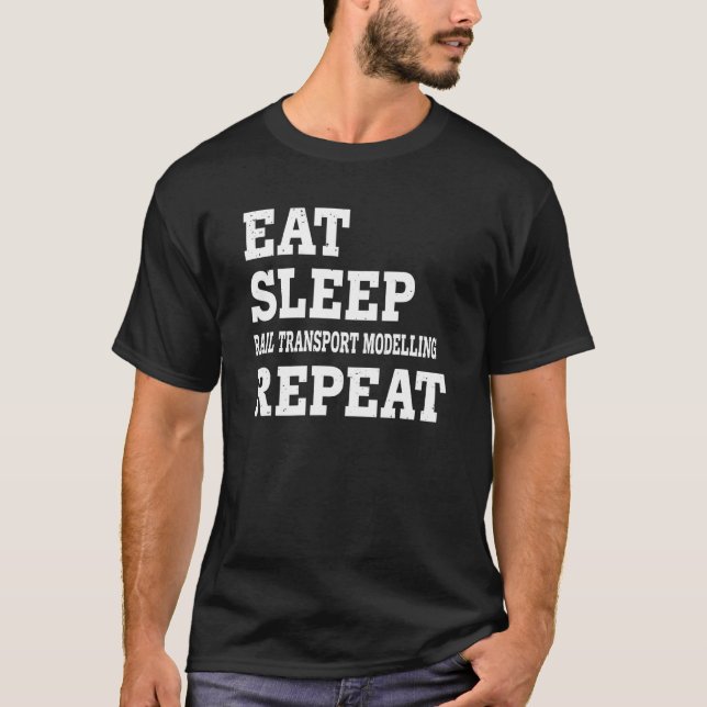 Camiseta Eat Sleep Rail Transport Modelat Repeat Sarcast (Frente)