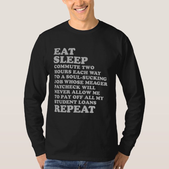 Camiseta Eat Sleep Repeat for Job Hater Sarcastic Sad But T (Frente)