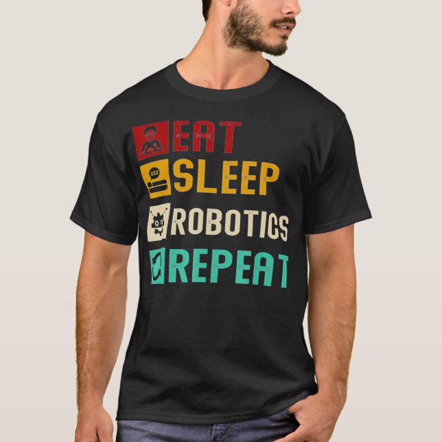 Camiseta Eat Sleep Robotics Repeat Cool Robots Engineer Mec (Frente)