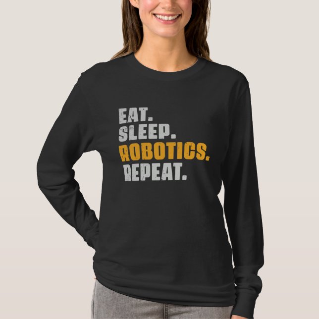 Camiseta Eat Sleep Robotics Repeat  Robots Science Retro Vi (Frente)