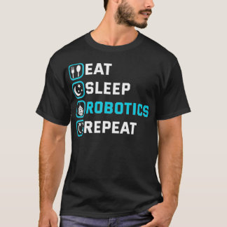 Camiseta Eat Sleep Robotics Repete Engenheiro Robôs Cyborg
