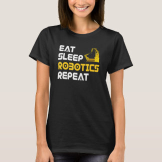 Camiseta Eat Sleep Robotics Robot Robotics Engineer