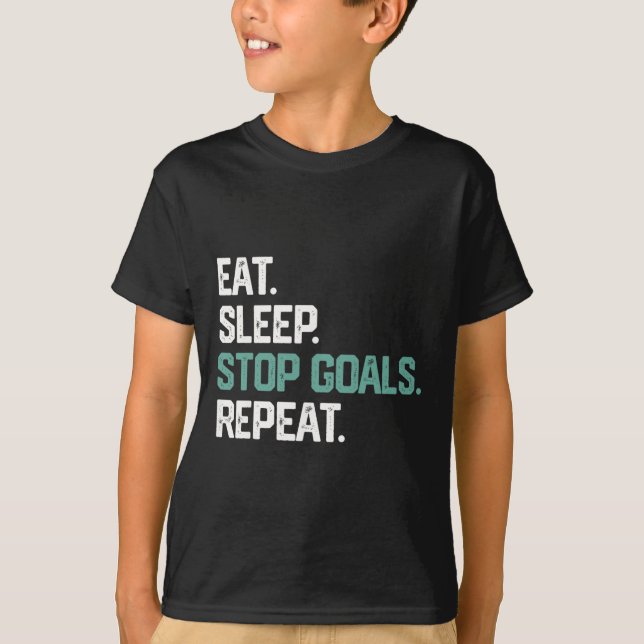 Camiseta Eat Sleep Stop Goals Repeat Shirt Goalie Soccer Ho (Frente)