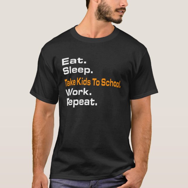 Camiseta Eat Sleep Take Kids To School Work Repeat Hoody s (Frente)