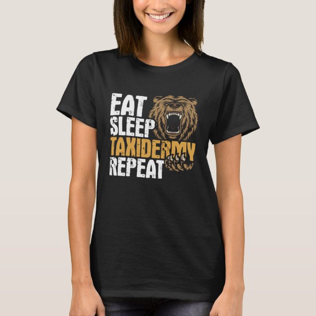 Camiseta Eat Sleep Taxidermy Repeat  Taxidermy Taxidermist  (Frente)