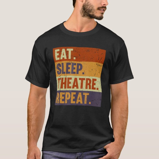 Camiseta Eat Sleep Theatre Repeat - Acting Theater Lover Ac (Frente)