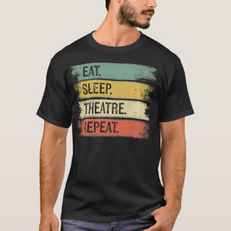Camiseta Eat Sleep Theatre Repeat Theater Tech Gifts Actor 
