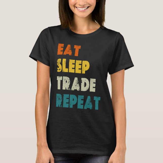 Camiseta Eat Sleep Trade Repeat Stock Day Trading (Frente)