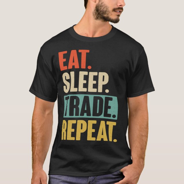 Camiseta Eat Sleep Trade Repeat  Trading Trader Stock Marke (Frente)