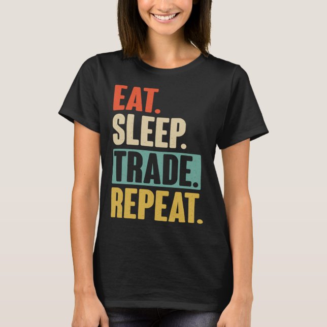Camiseta Eat Sleep Trade Repeat  Trading Trader Stock Marke (Frente)