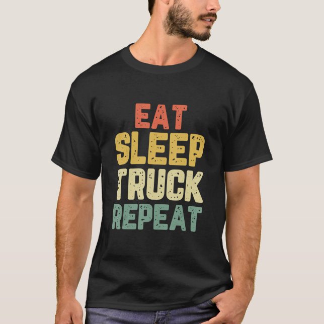 Camiseta Eat Sleep Truck Repeat Trucker Driver Funny Cool G (Frente)