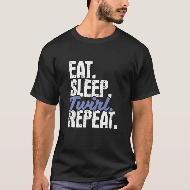 Camiseta Eat Sleep Twirl Repetir Baton Twirling Maj (Frente)