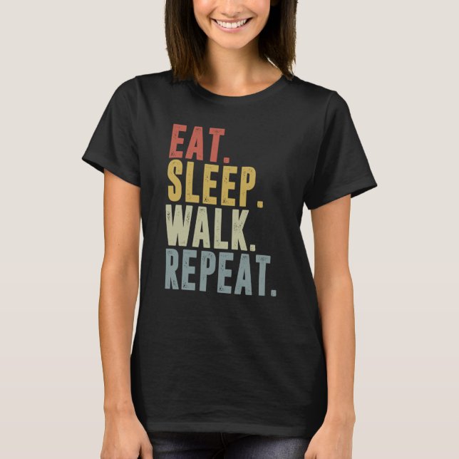 Camiseta Eat Sleep Walk Repeat  For Walker Walking Exercise (Frente)