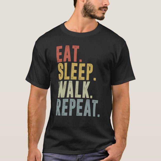 Camiseta Eat Sleep Walk Repeat  For Walker Walking Exercise (Frente)