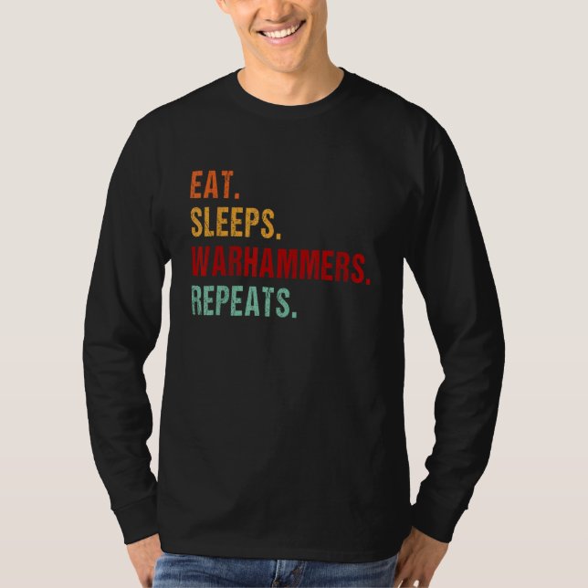 Camiseta Eat Sleep Warhammers Repeat  Gamer Gaming Video Ga (Frente)