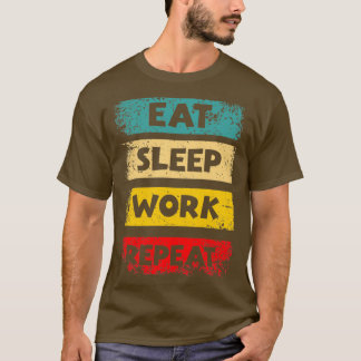 Camiseta Eat Sleep Work Repeat Motivational Quotes by Geek 