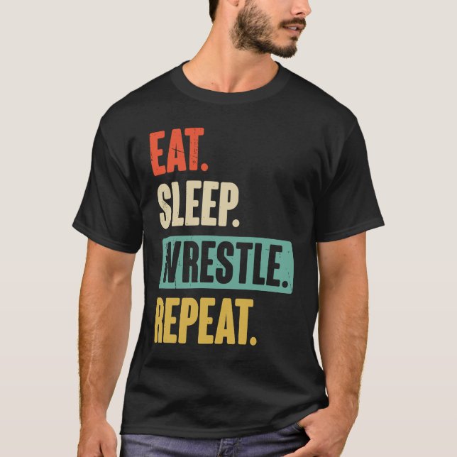 Camiseta Eat Sleep Wrestle Repeat  Wrestler Wrestling (Frente)