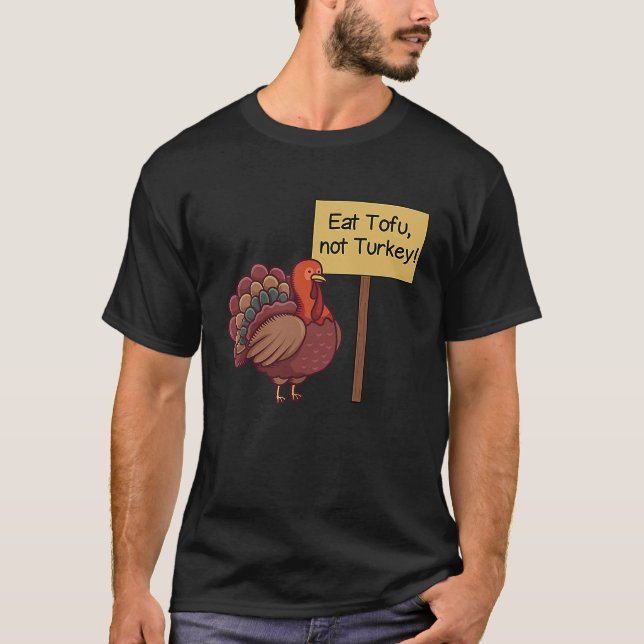 Camiseta Eat TOFU not Turkey  Vegan Thanksgiving (Frente)