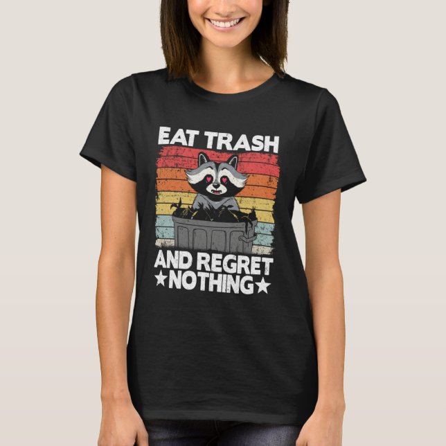 Camiseta Eat Trash And Regret Nothing Raccoon 14 (Frente)