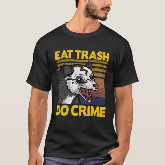 Camiseta Eat Trash Do Crime Funny Opossum Trash Weird Possu (Frente)