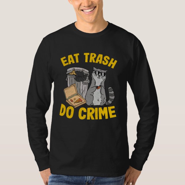 Camiseta Eat Trash Do Crime Garbage Can Raccoon 12 (Frente)