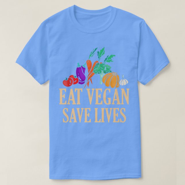 Camiseta Eat Vegan Save Lives Vegetarianism Vegetarian Vegg (Frente do Design)