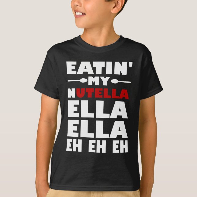 Camiseta Eatin meu Nutella Ella Ella Eh Eh Eh (Frente)